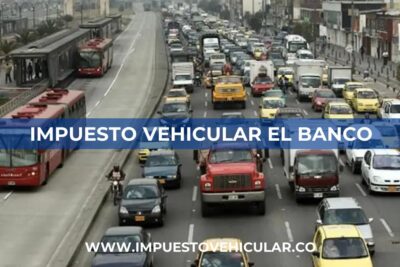 Impuesto Vehicular El Banco